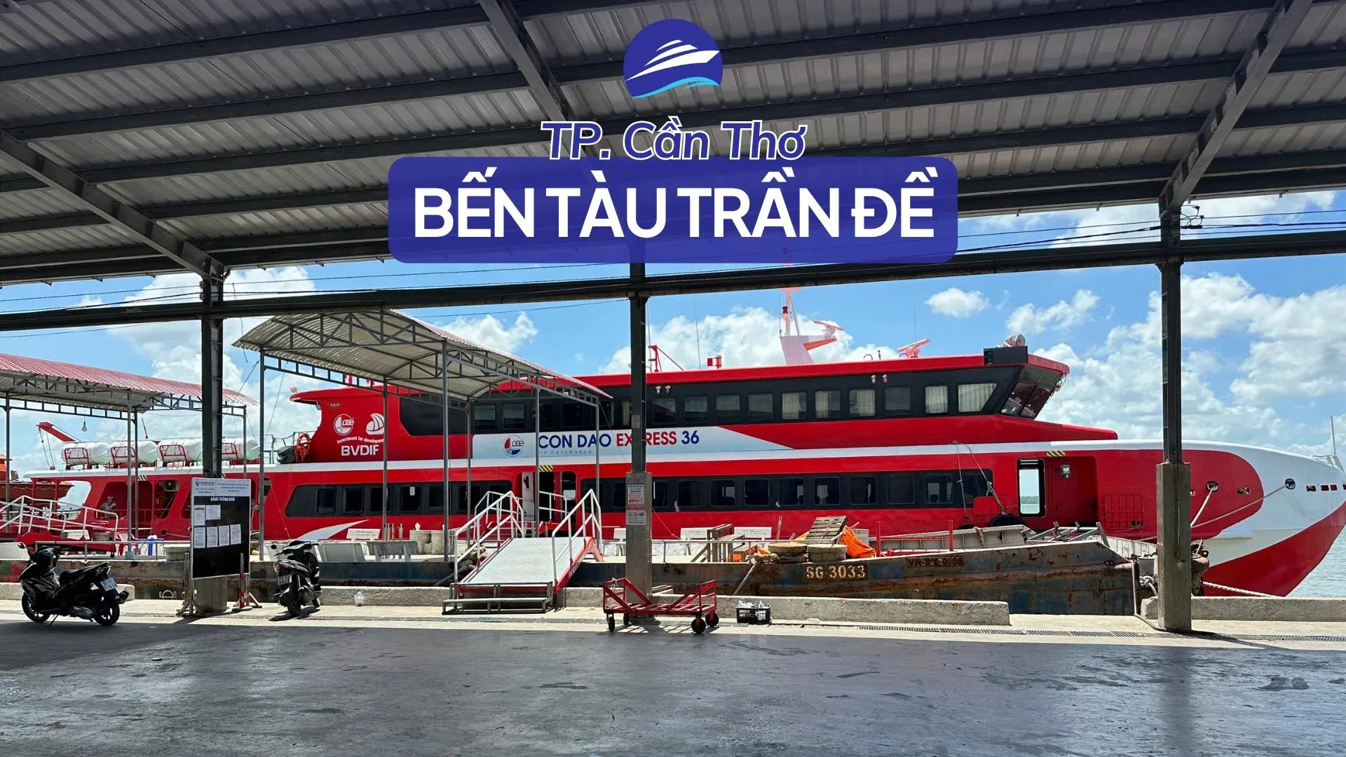 Bến tàu Trần Đề: vị trí, đường đi, phí, giữ xe - 2026