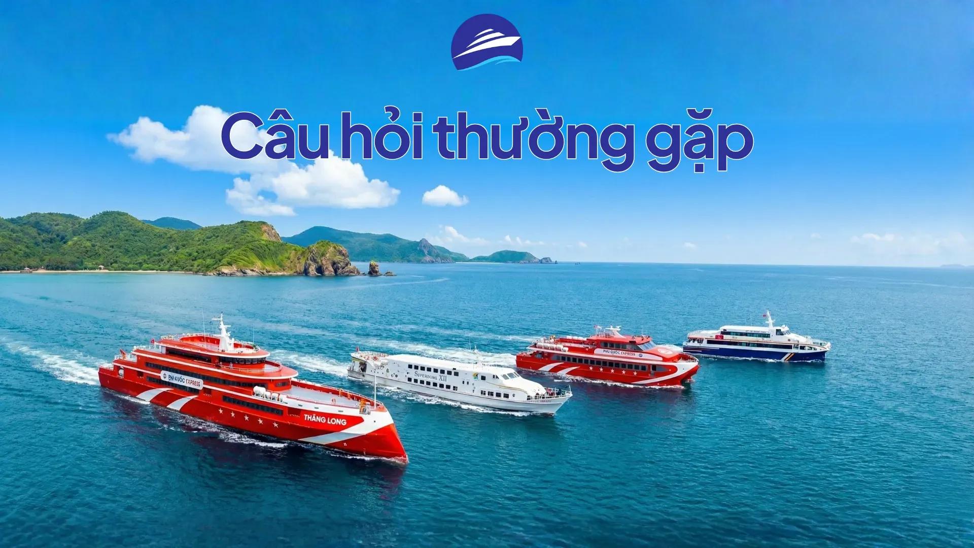 FAQ vé tàu Côn Đảo: giá, lịch, hủy chuyến, trẻ em 2026