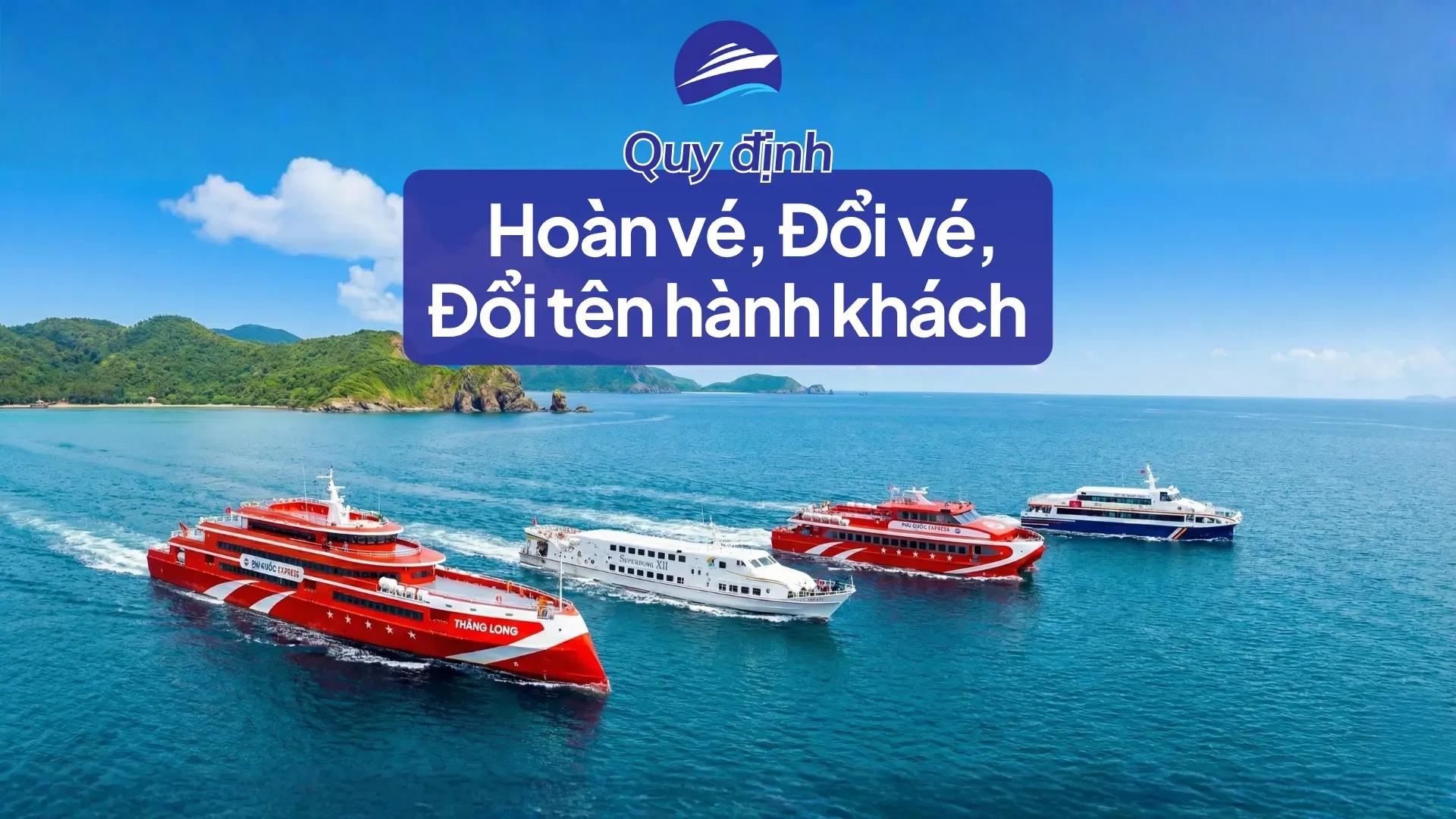 Quy định hoàn vé đổi vé tàu Côn Đảo 2026